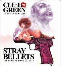 Cee-Lo - Stray Bullets: The Mixtape Made of Gold