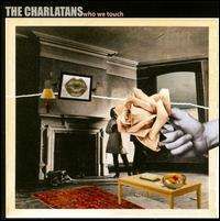 Charlatans UK - Who We Touch