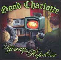 Good Charlotte - The Young and the Hopeless