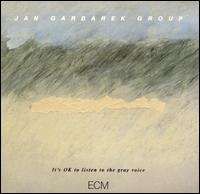 Jan Garbarek - It's OK to Listen to the Gray Voice