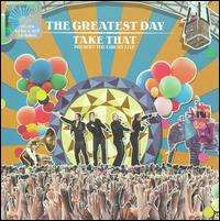 Take That - The Greatest Day - Take That Present: The Circus Live