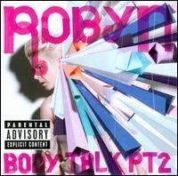Robyn - Body Talk, Pt. 2