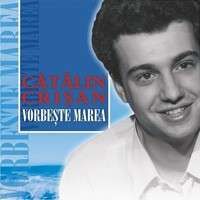 Catalin Crisan - Vorbeste marea