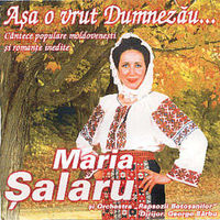 Maria Salaru Asa o vrut Dumnezau...