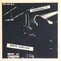 Johnny Raducanu - Confesiuni 3