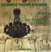 Muzica artisti celebri - Echoes from Vienna - Music by the Strauss Family