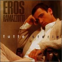Eros Ramazzotti - Tutte Storie Todo Historias