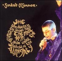 Sinead O'Connor - She Who Dwells in the Secret Place of the Most High Shall Abide Under the Shadow of the