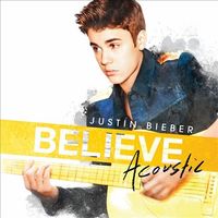 Justin Bieber - Believe Acoustic