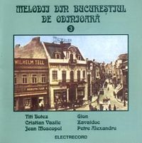 Muzica artisti celebri - Melodii din Bucurestiul de odinioara