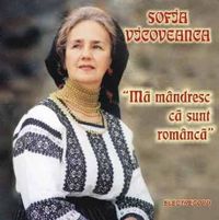 Sofia Vicoveanca - Ma Mandresc Ca Sunt Romanca