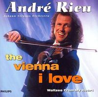 Andre Rieu - The Vienna I Love, Waltzes From My Heart