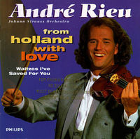 Andre Rieu - From Holland with Love: Waltzes I've Saved for You