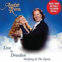 Andre Rieu - Live in Dresden: Wedding at the Opera