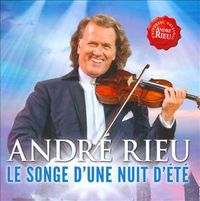 Andre Rieu - Le Songe d'une Nuit d'Été