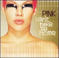 Pink - Can t Take Me Home