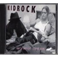 Kid Rock - Early Mornin' Stoned Pimp