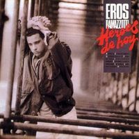 Eros Ramazzotti - Heroes de Hoy