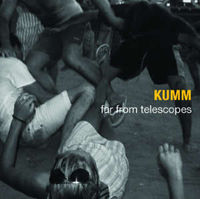 Kumm - Far From Telescopes