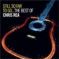 Chris Rea - Still So Far To Go: The Best Of Chris Rea