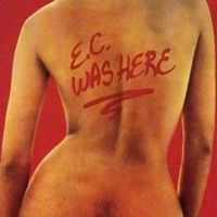 Eric Clapton - E.C. Was Here