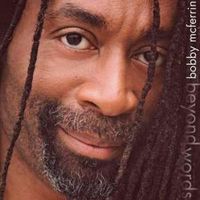 Bobby McFerrin - Beyond Words