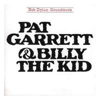 Bob Dylan - Pat Garrett & Billy The Kid (1973)