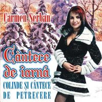 Carmen Serban - Colinde si cantece de petrecere