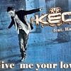 Keo se reinventeaza cu Give Me Your Love (audio)