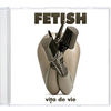 Vita de vie - Fetish s-a lansat astazi