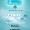 Experimental Friday: Cecilia Eyes, Kwoon