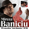 Concert lansare Mircea Baniciu Best Of vol. 2