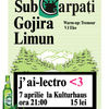 Subcarpati, Gojira, Limun: j'ai-lectro<3