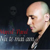 Marcel Pavel lanseaza albumul "Nu te mai am"