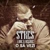 Stres feat. Doc & Deliric - O sa vezi (single nou)