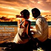 Robert Toma - Ma iubeste /Nu ma iubeste (single nou)