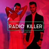 Radio Killer lanseaza &bdquo;It hurts like hell&rdquo; - video
