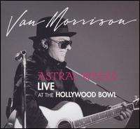 Astral Weeks: Live at the Hollywood Bowl