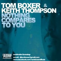 Descarca gratuit Tom Boxer & Keith Thompson - Nothing Compares To You