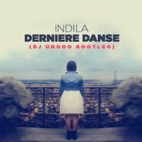 Download Indila - Derniere Danse (DJ Undoo Remix)